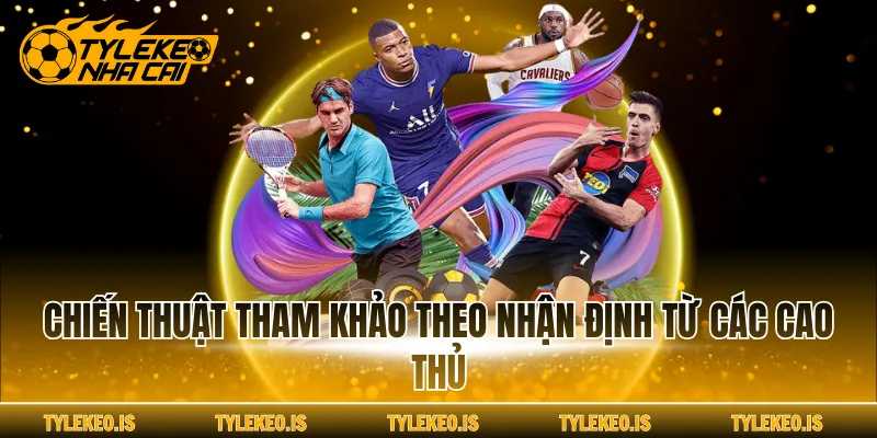 Chiến thuật tham khảo theo nhận định từ các cao thủ