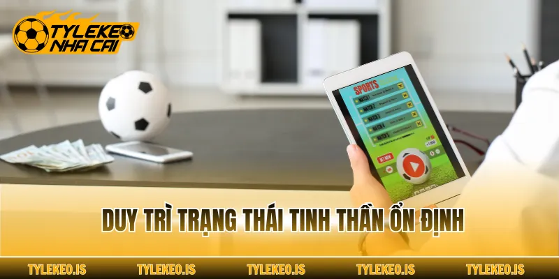 Duy trì trạng thái tinh thần ổn định