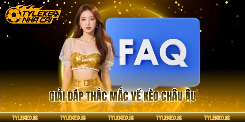 Giải đáp thắc mắc về kèo châu Âu