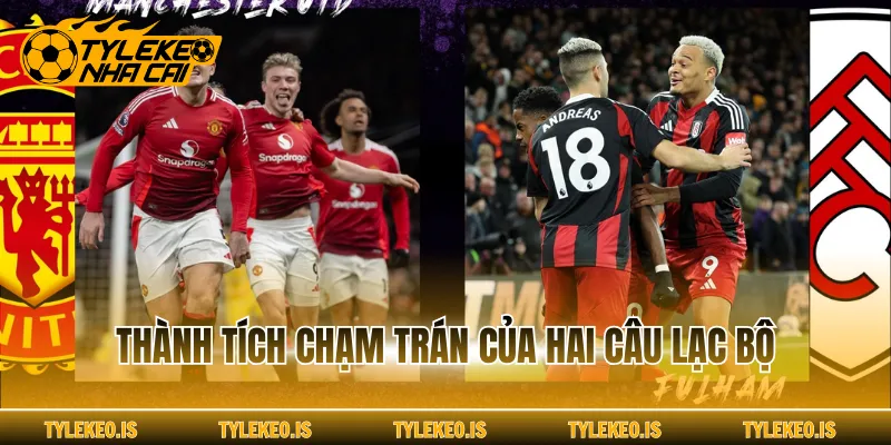 Thành tích chạm trán của hai câu lạc bộ