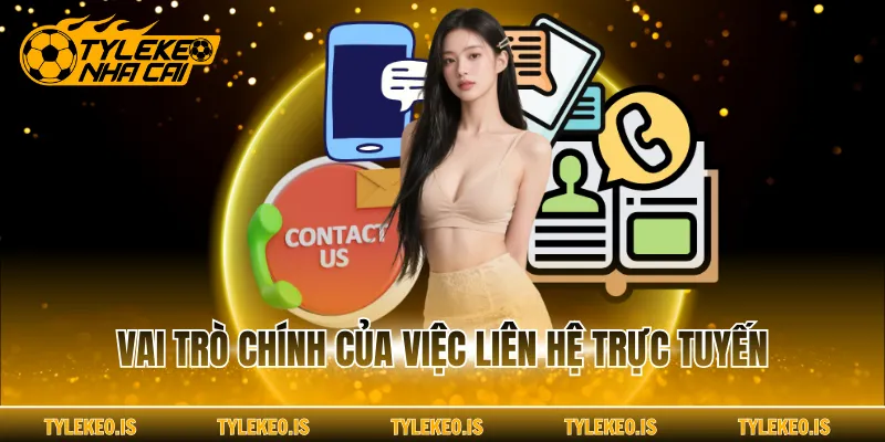 Vai trò chính của việc liên hệ trực tuyến